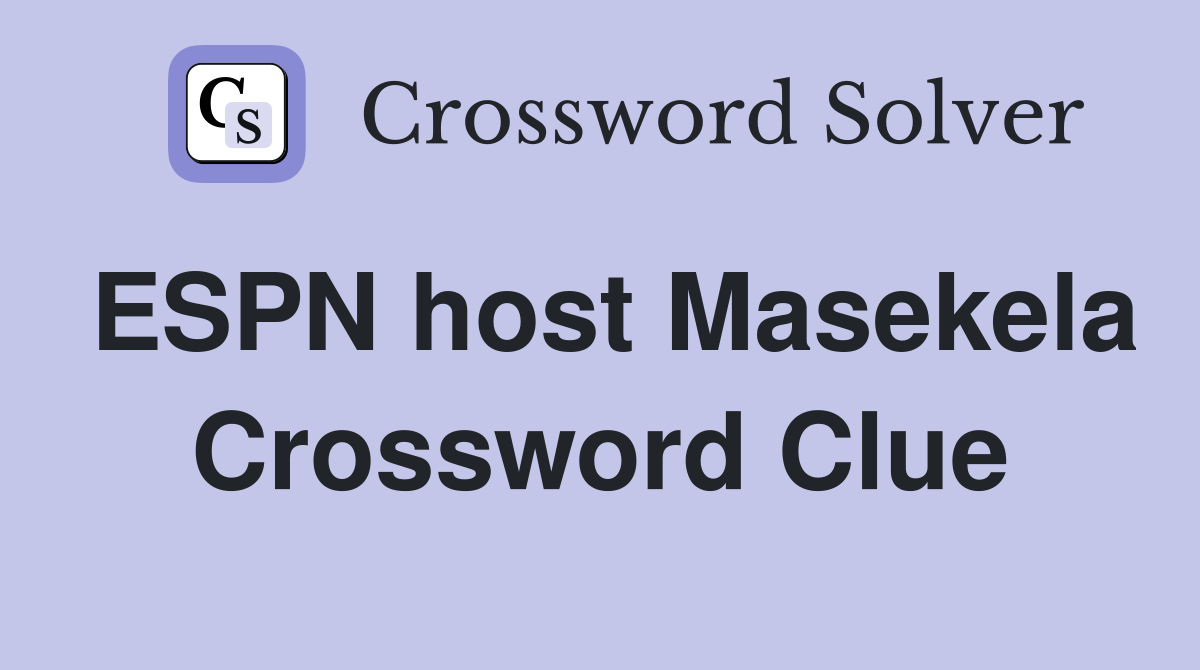 ESPN host Masekela Crossword Clue