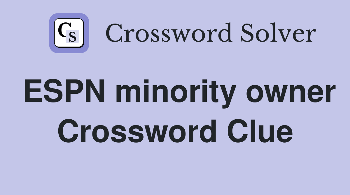 ESPN minority owner Crossword Clue