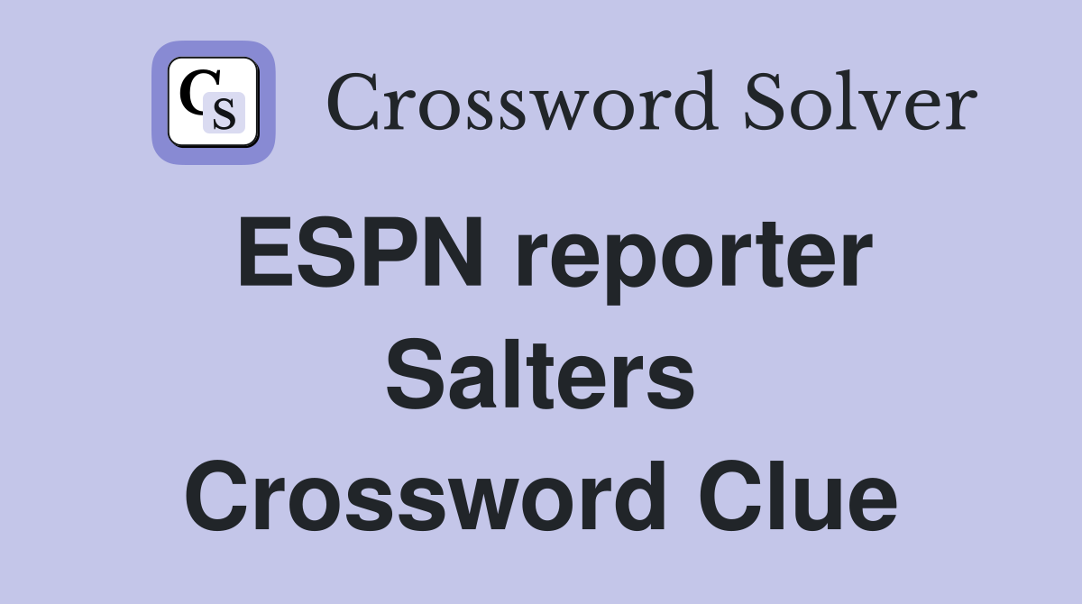 ESPN reporter Salters Crossword Clue