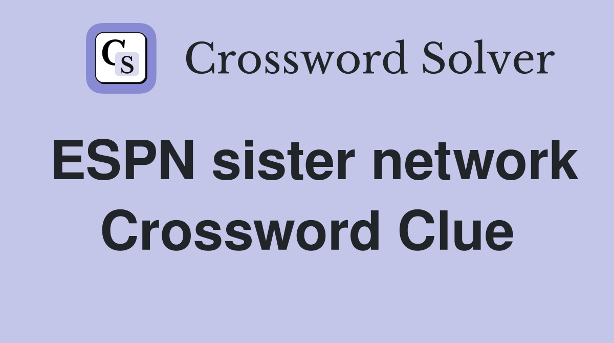 ESPN sister network Crossword Clue