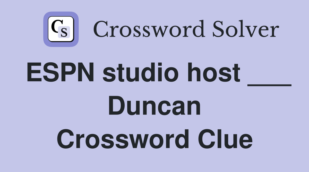 ESPN studio host ___ Duncan Crossword Clue