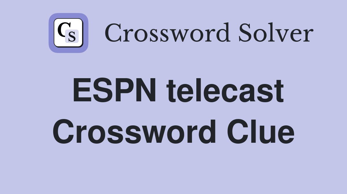 ESPN telecast Crossword Clue