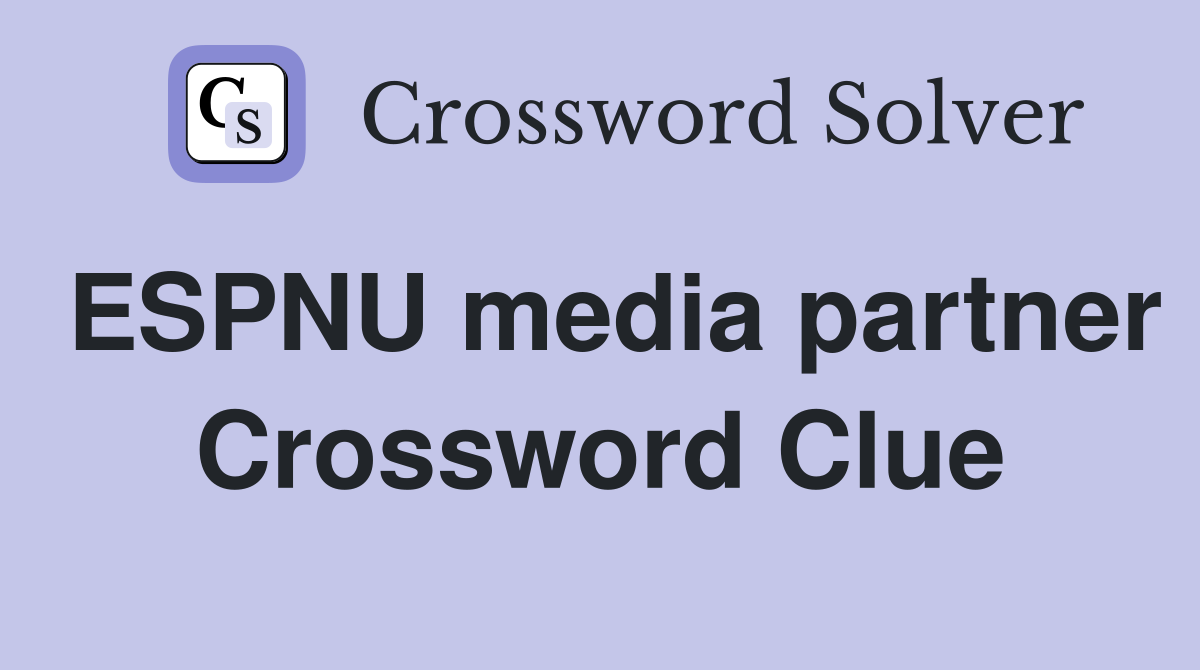 ESPNU media partner Crossword Clue