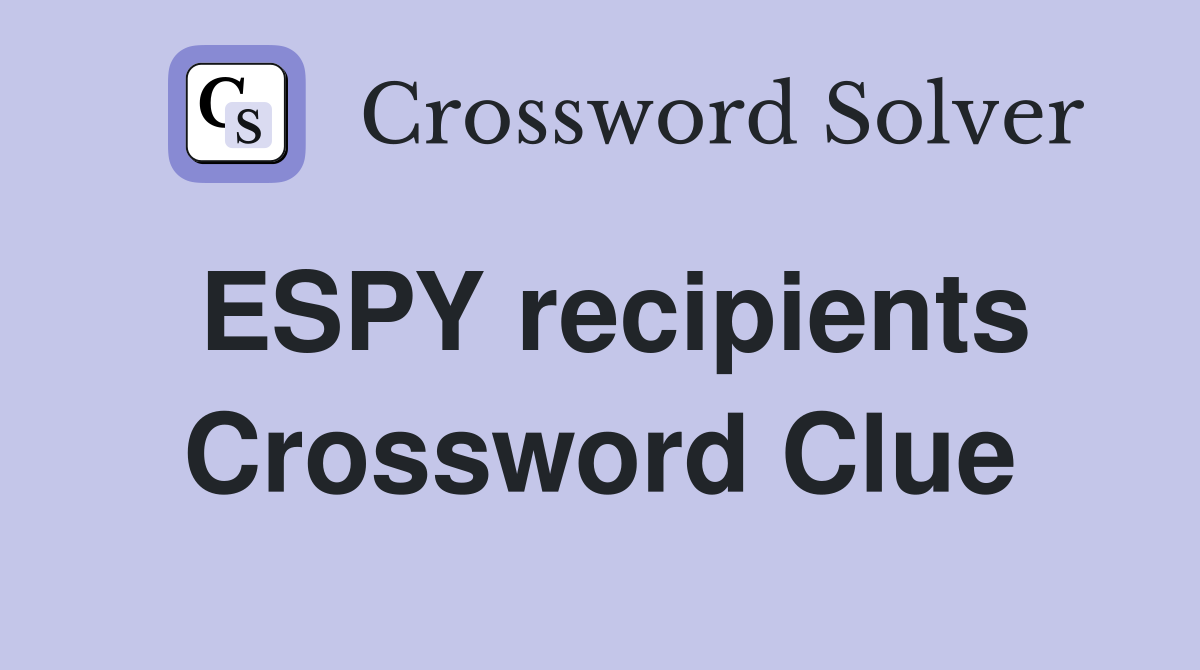 ESPY recipients Crossword Clue