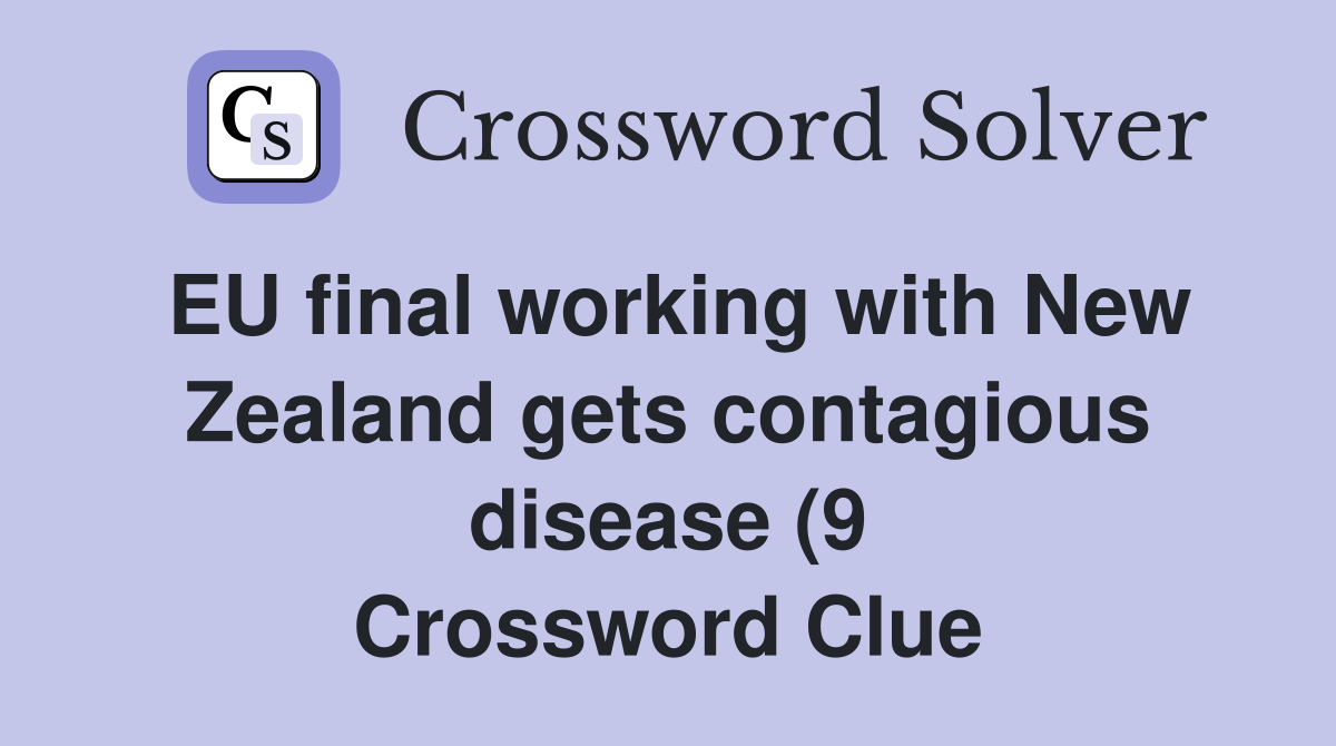 EU final working with New Zealand gets contagious disease (9 EU final working with New Zealand gets contagious disease (9