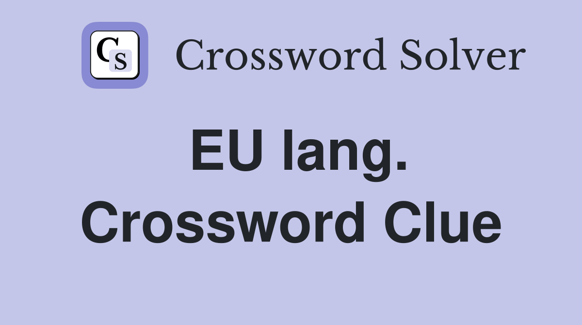 EU lang. Crossword Clue