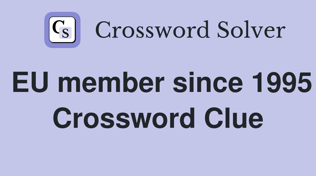 EU member since 1995 Crossword Clue