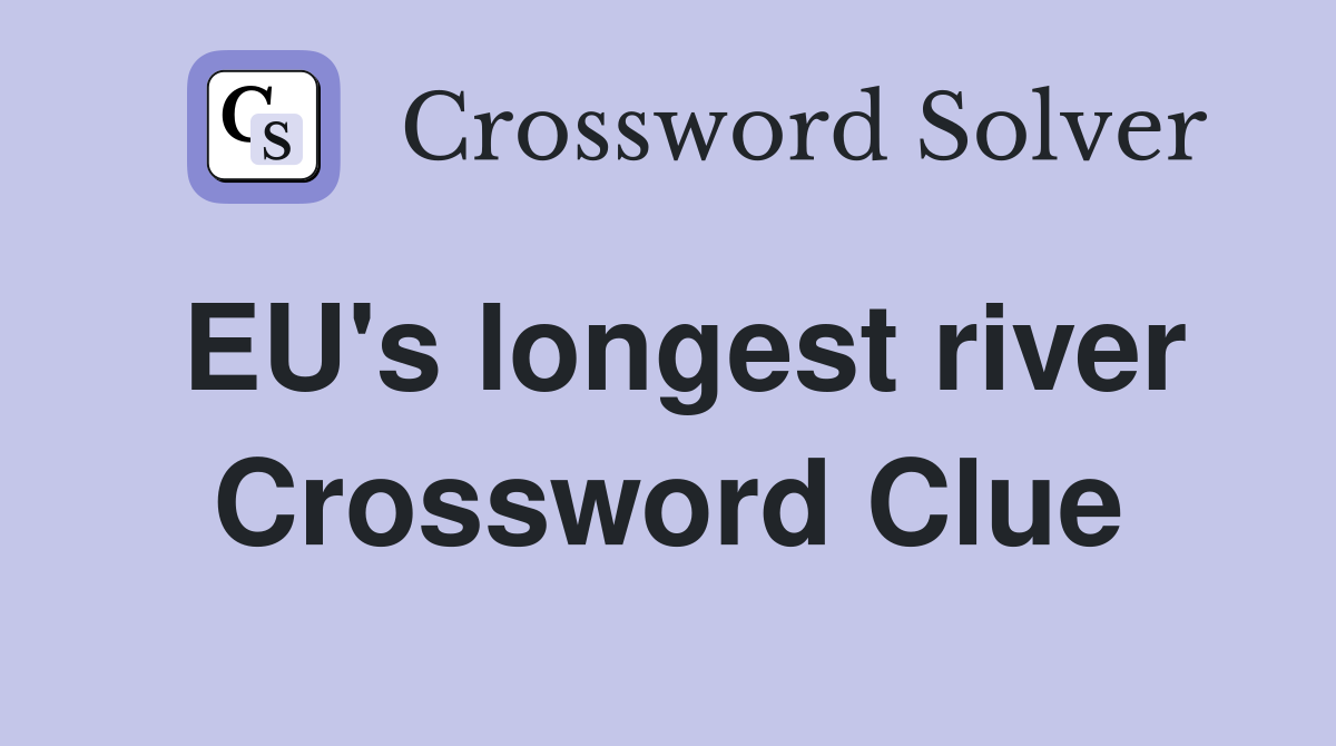 EU's longest river Crossword Clue