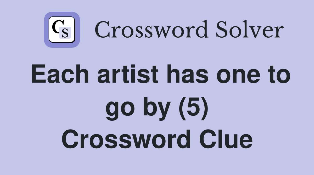 Each artist has one to go by (5) Crossword Clue