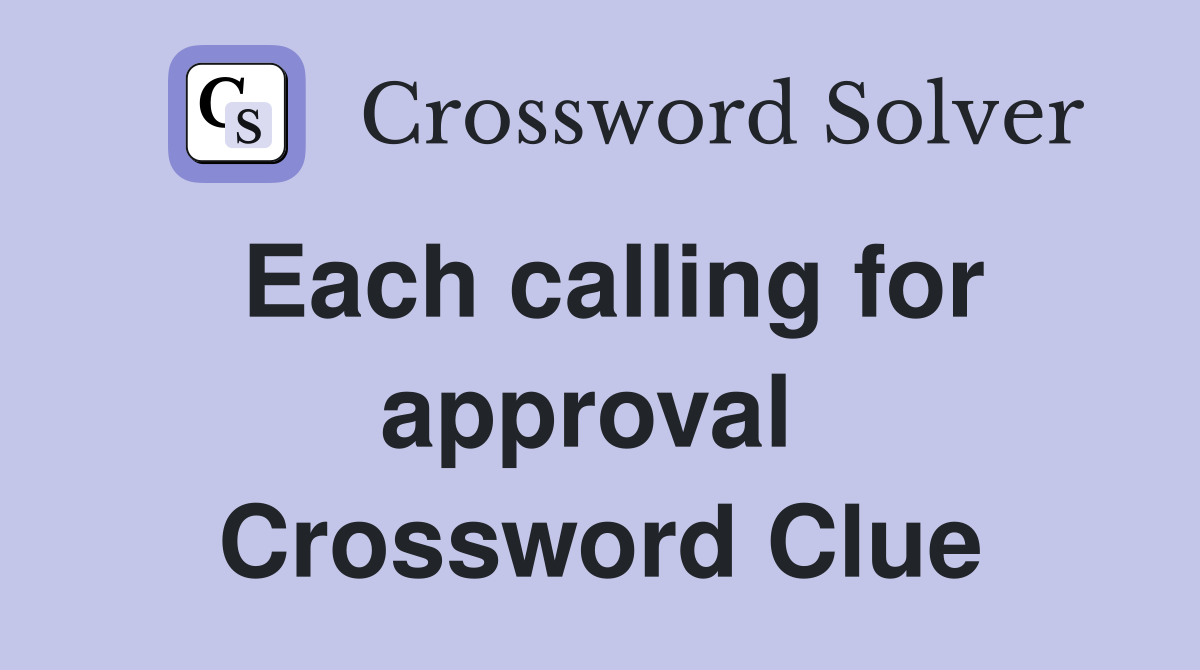 Each calling for approval  Crossword Clue