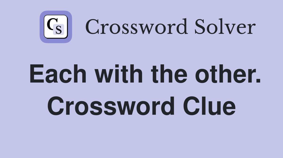 Each with the other. Crossword Clue