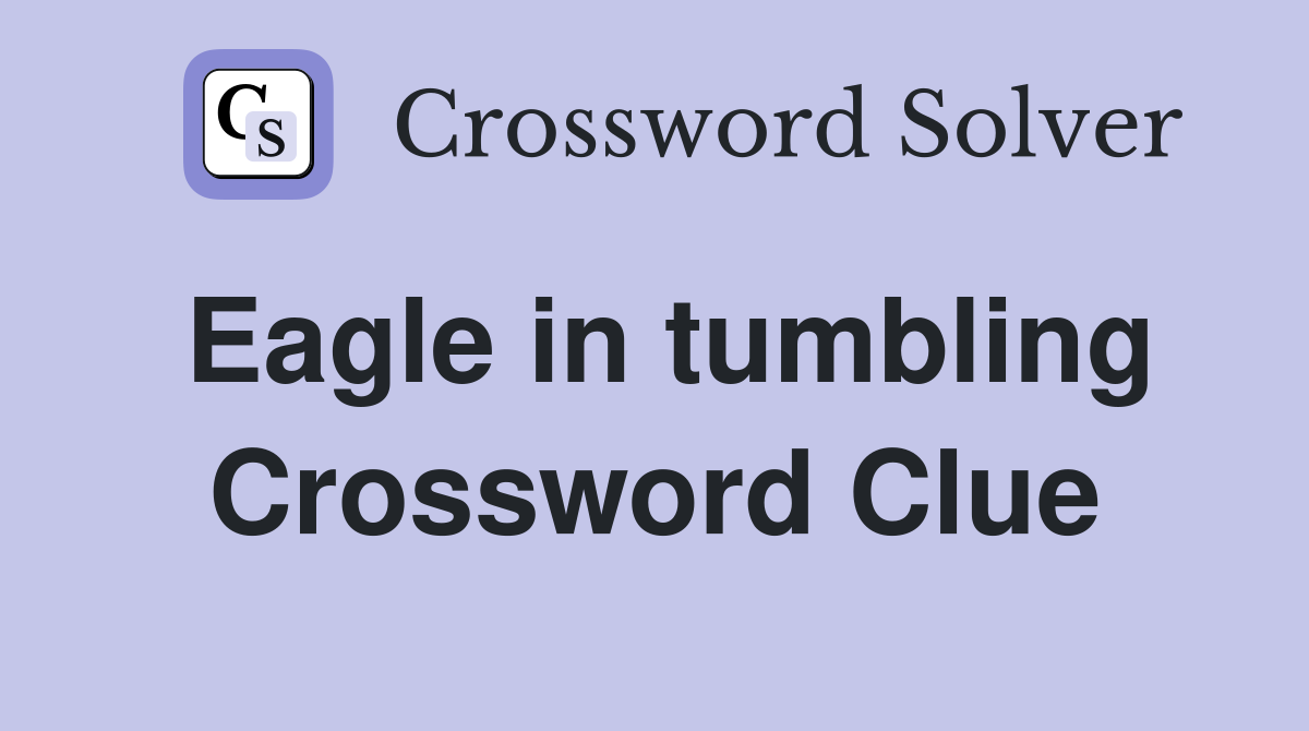 Eagle in tumbling Crossword Clue