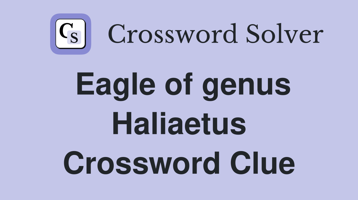 Eagle of genus Haliaetus Crossword Clue