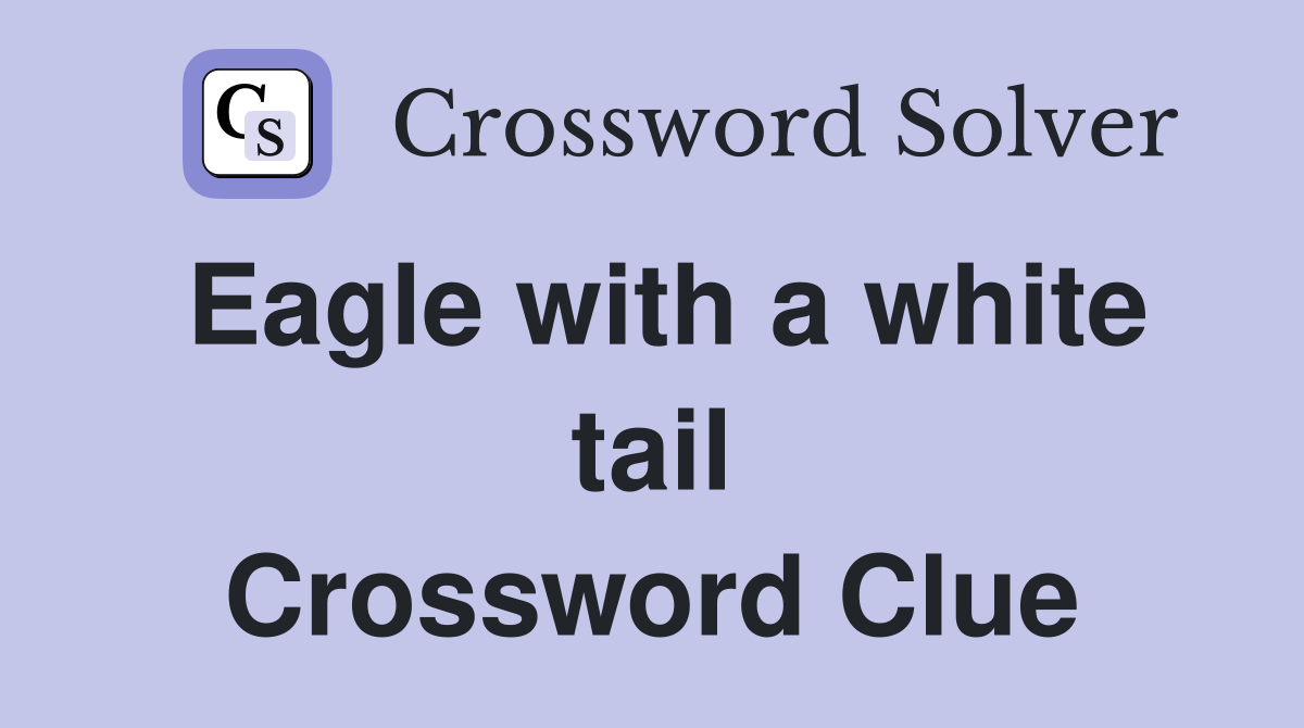 Eagle with a white tail Crossword Clue