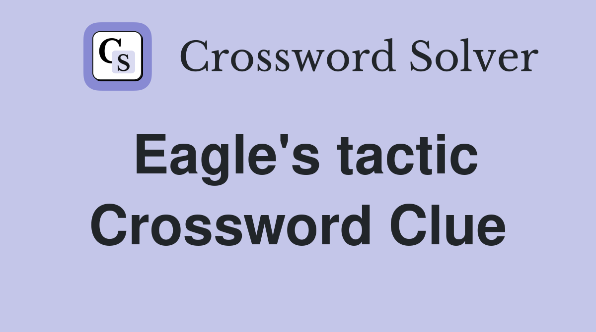 Eagle's tactic Crossword Clue