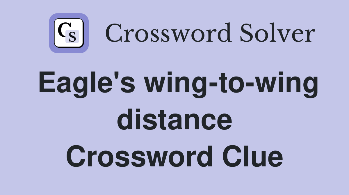 Eagle's wing-to-wing distance Crossword Clue