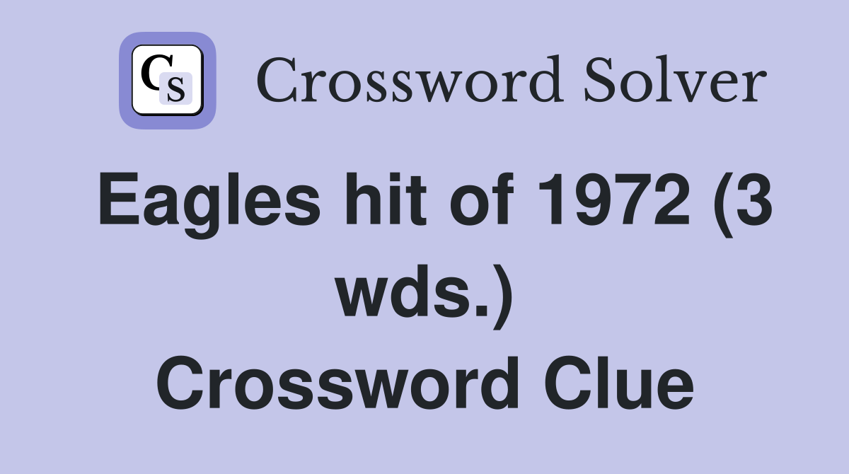 Eagles hit of 1972 (3 wds.) Crossword Clue