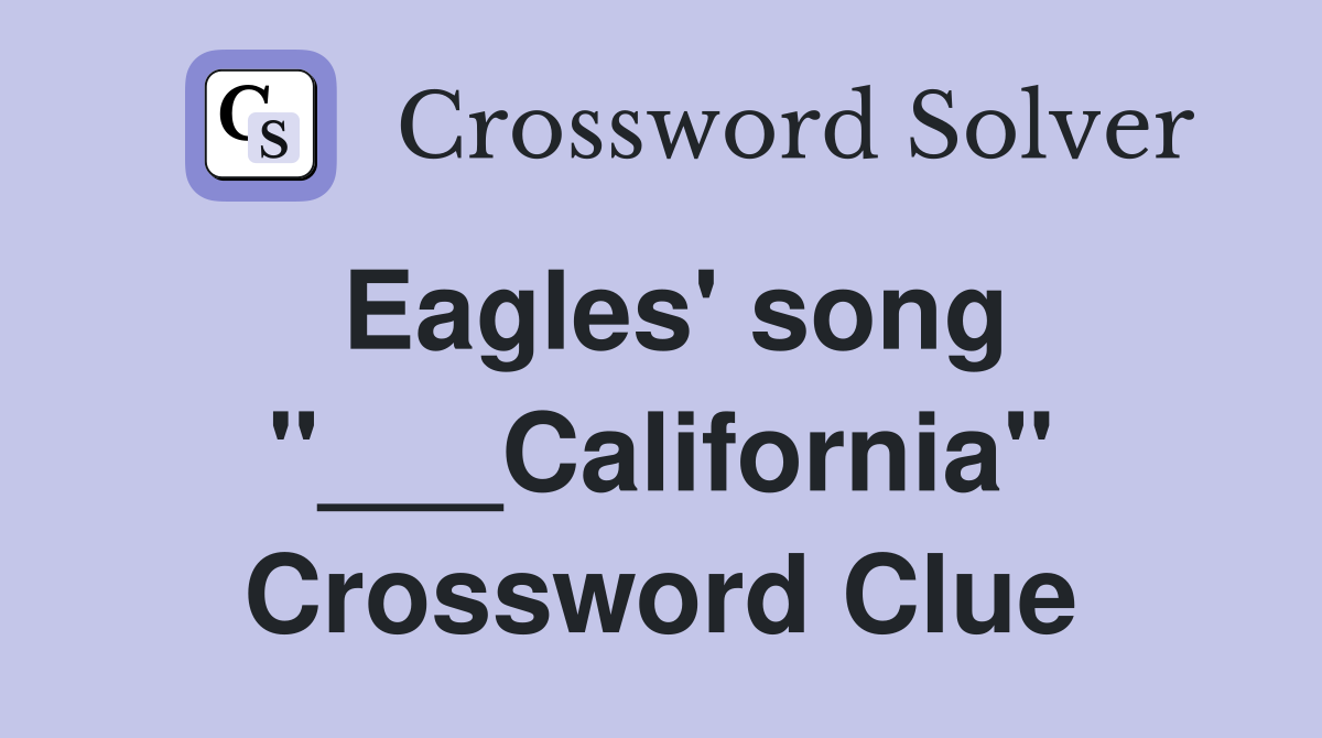 Eagles' song "___California" Crossword Clue