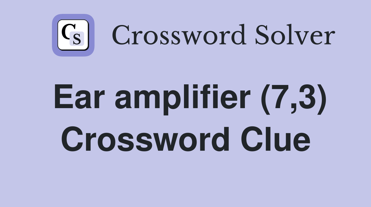 Ear amplifier (7,3) Crossword Clue