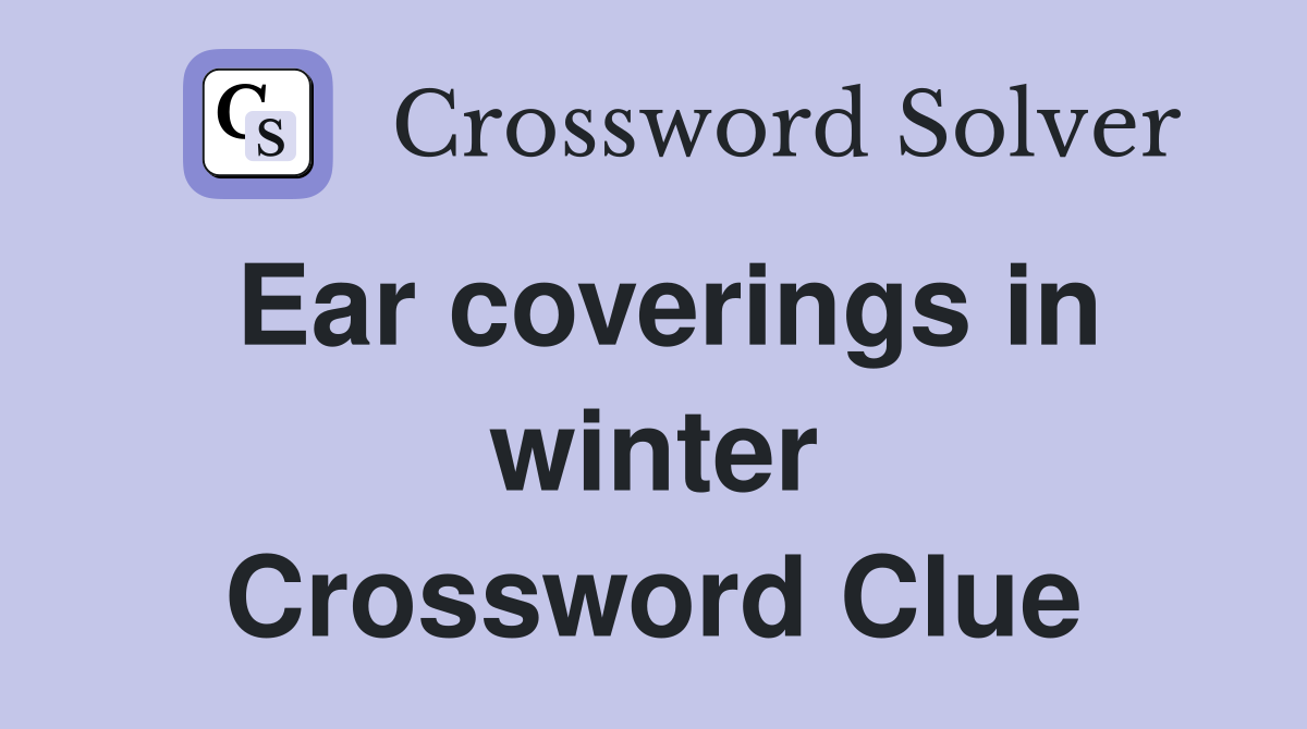 Ear coverings in winter Crossword Clue