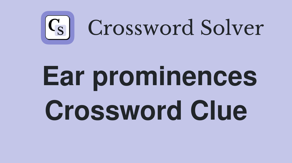 Ear prominences Crossword Clue