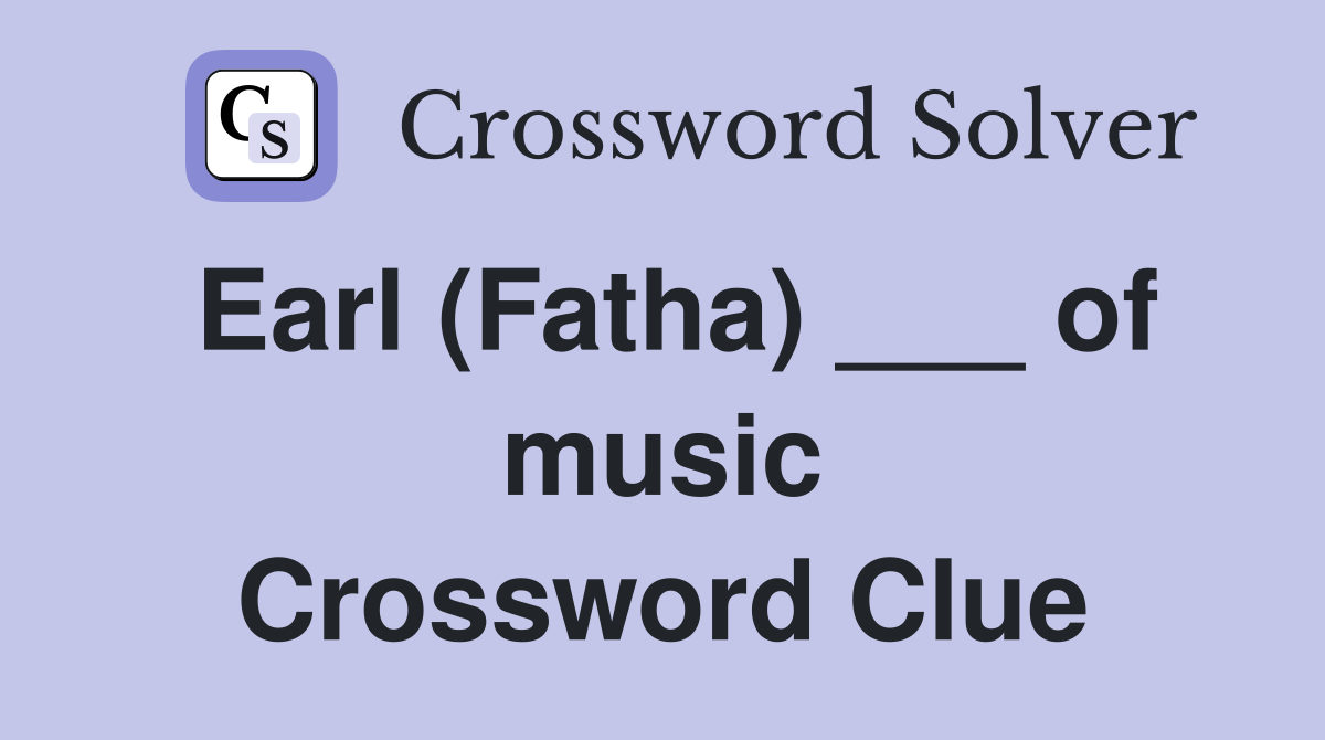 Earl (Fatha) ___ of music Crossword Clue