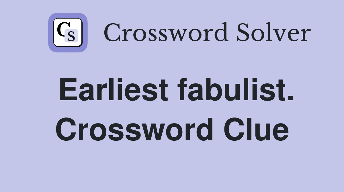 Earliest fabulist. Crossword Clue