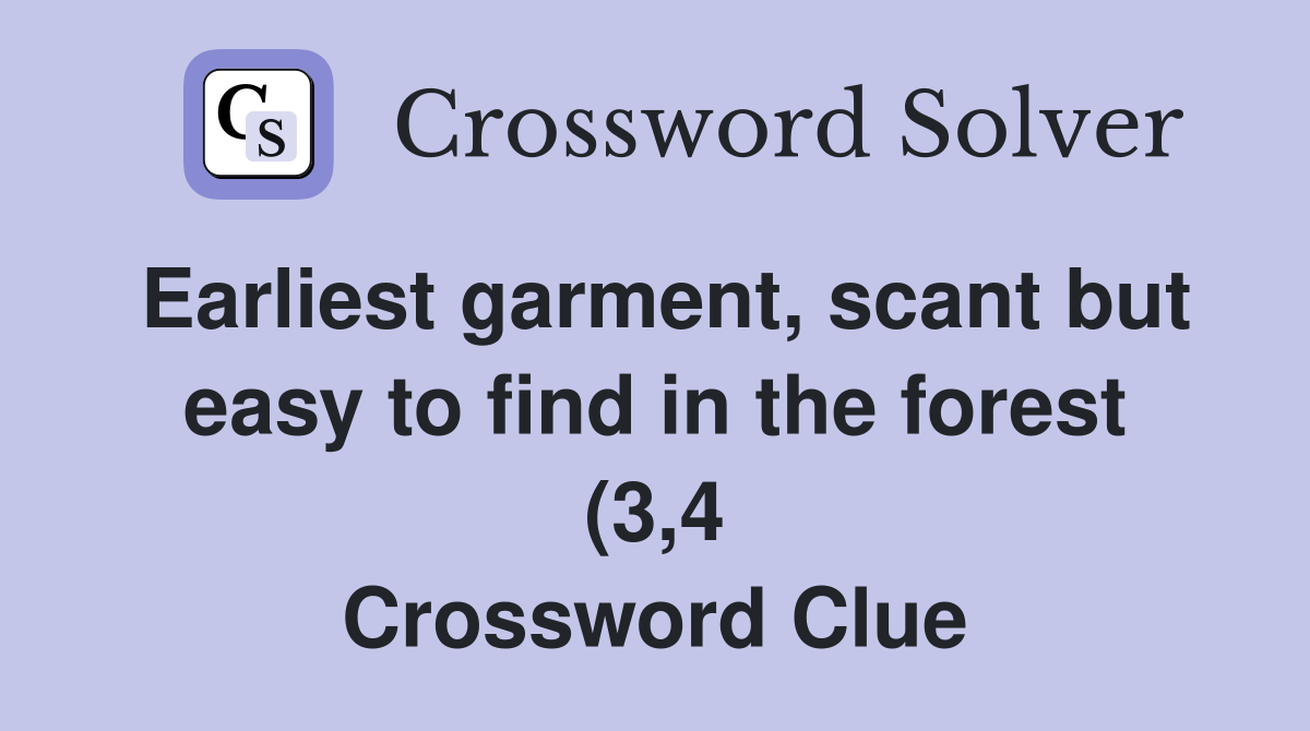 Earliest garment scant but easy to find in the forest (3 4 Earliest garment scant but easy to find in the forest (3 4