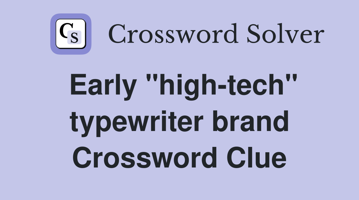 Early "high-tech" typewriter brand Crossword Clue