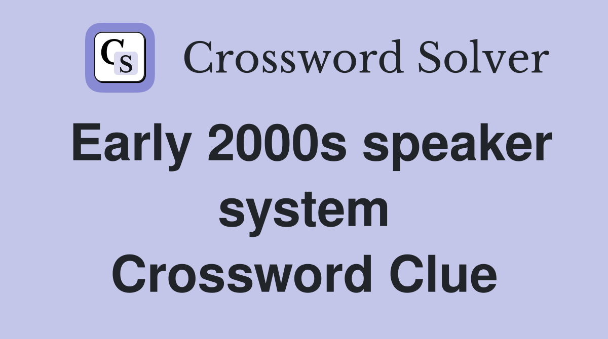 Early 2000s speaker system Crossword Clue