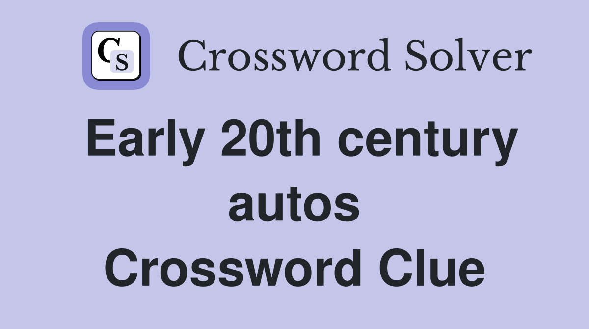 Early 20th century autos Crossword Clue