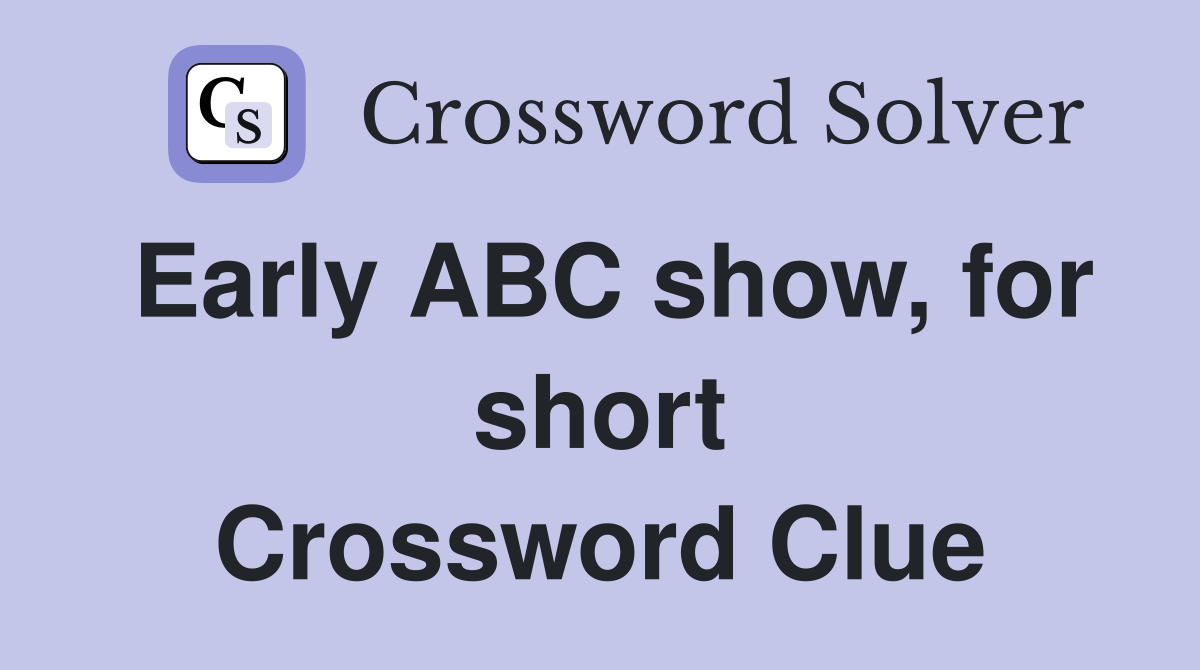 Early ABC show, for short Crossword Clue