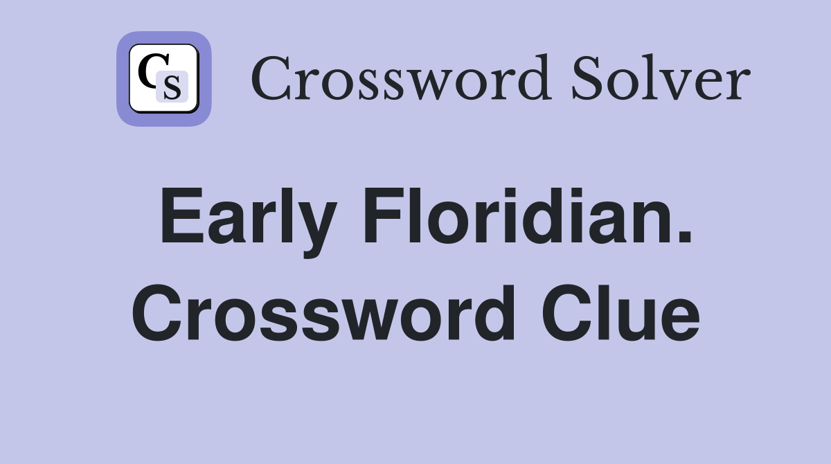 Early Floridian. Crossword Clue