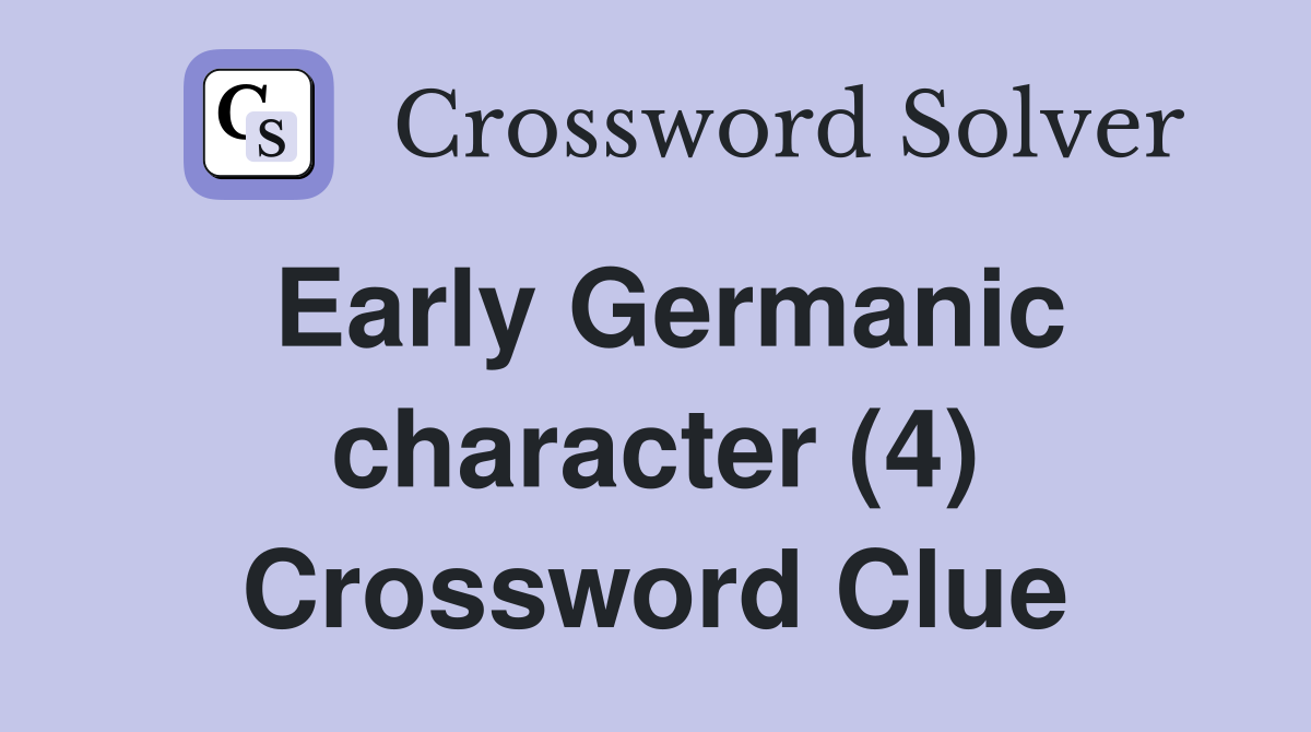 Early Germanic character (4) Crossword Clue