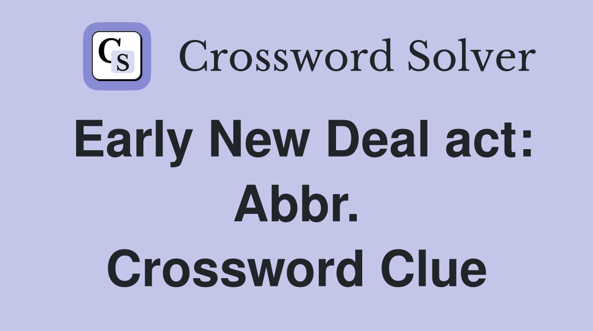 Early New Deal act: Abbr. Crossword Clue