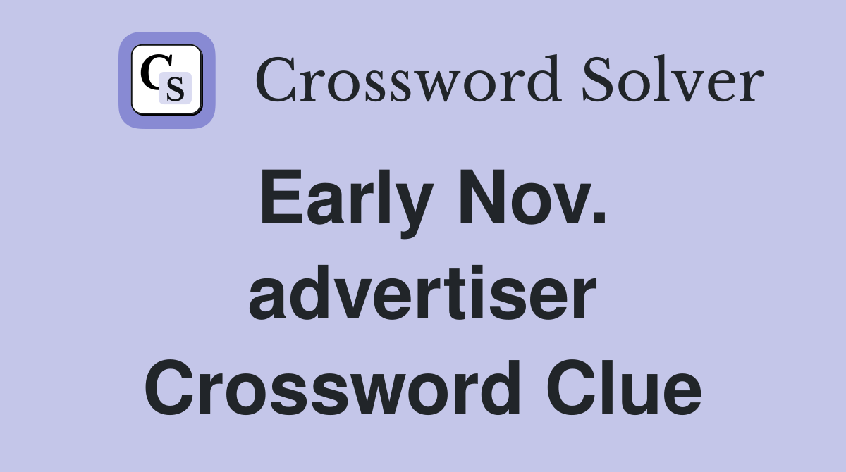 Early Nov. advertiser Crossword Clue