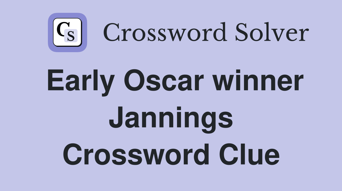Early Oscar winner Jannings Crossword Clue