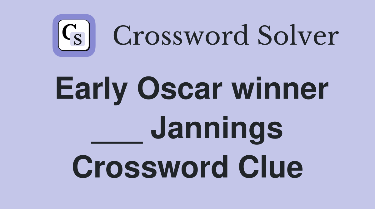 Early Oscar winner ___ Jannings Crossword Clue