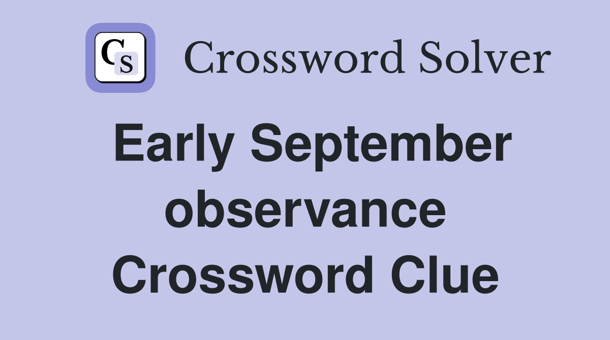 Early September observance Crossword Clue