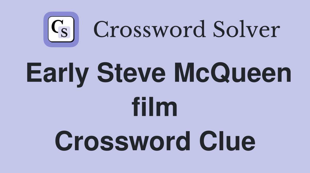 Early Steve McQueen film Crossword Clue