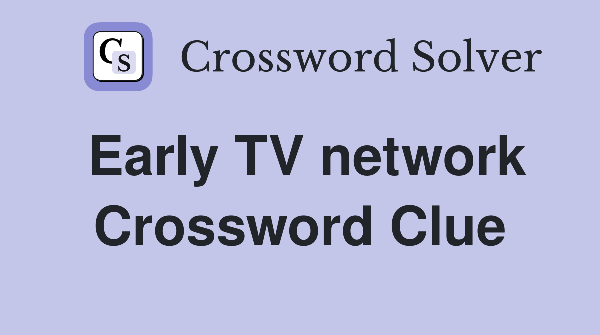Early TV network Crossword Clue