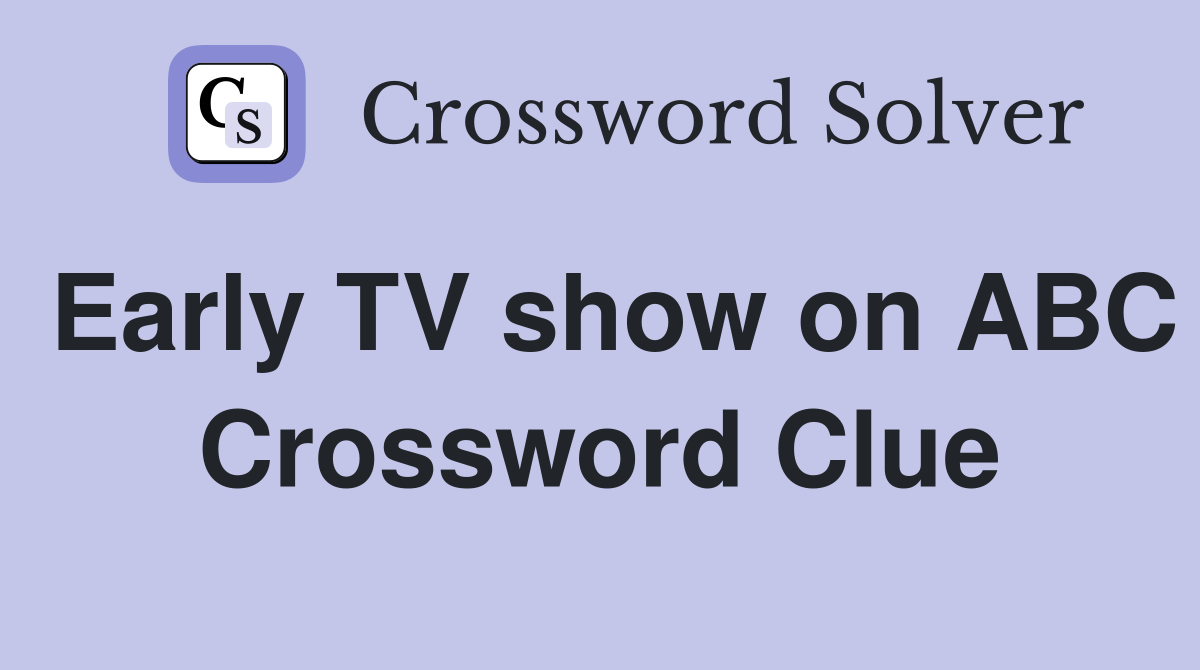 Early TV show on ABC Crossword Clue