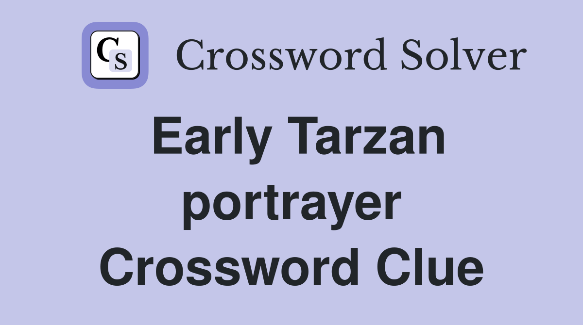 Early Tarzan portrayer Crossword Clue