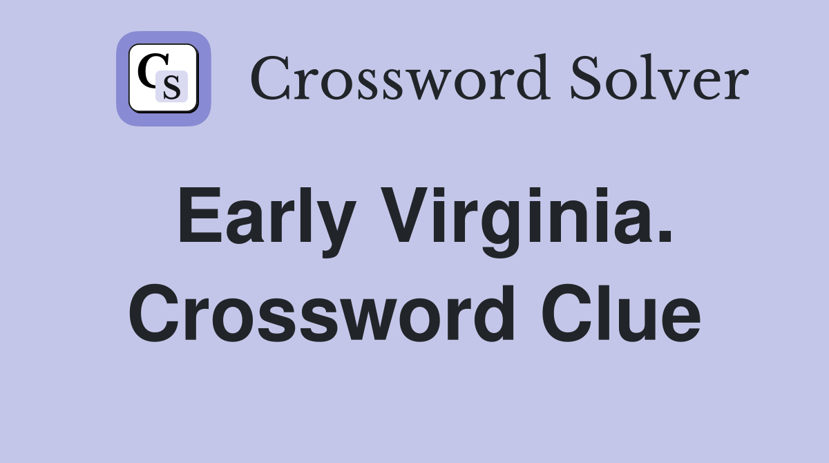 Early Virginia. Crossword Clue