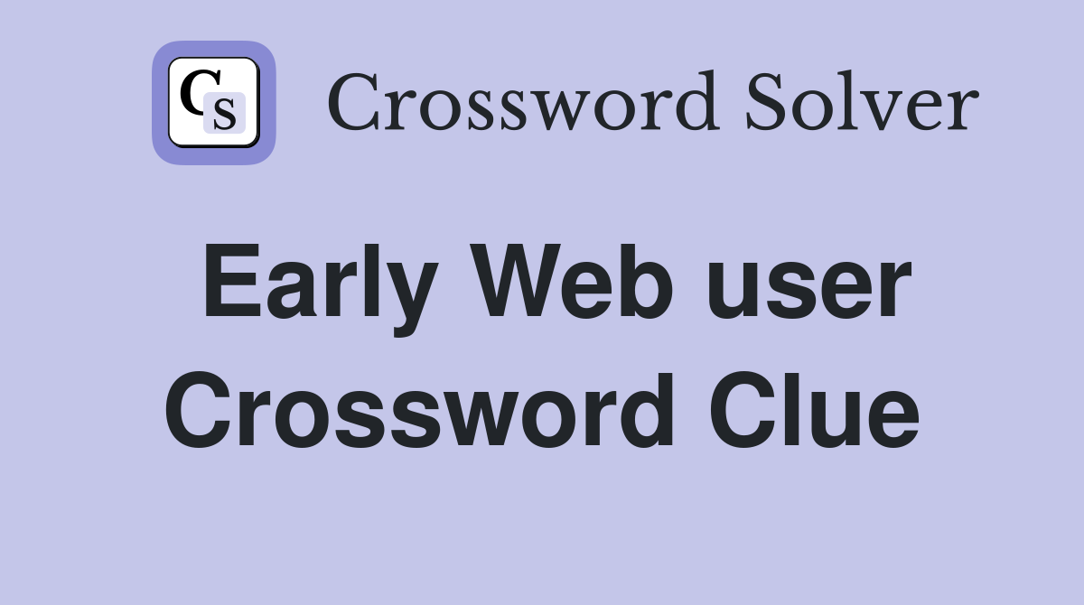 Early Web user Crossword Clue