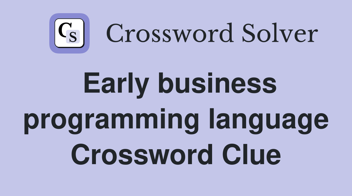 Early business programming language Crossword Clue