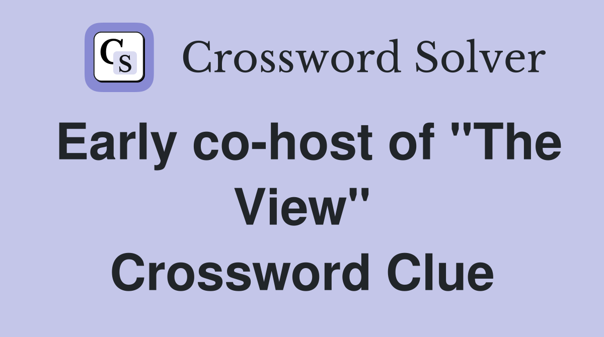 Early co-host of "The View" Crossword Clue