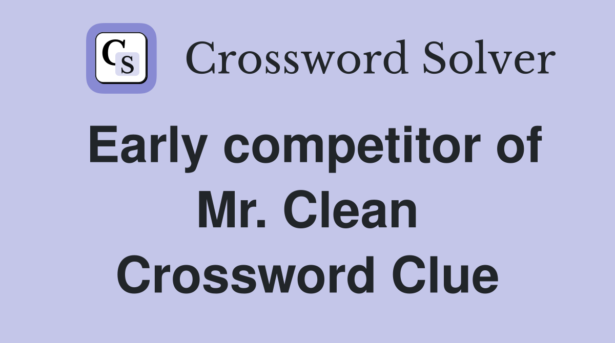 Early competitor of Mr. Clean Crossword Clue