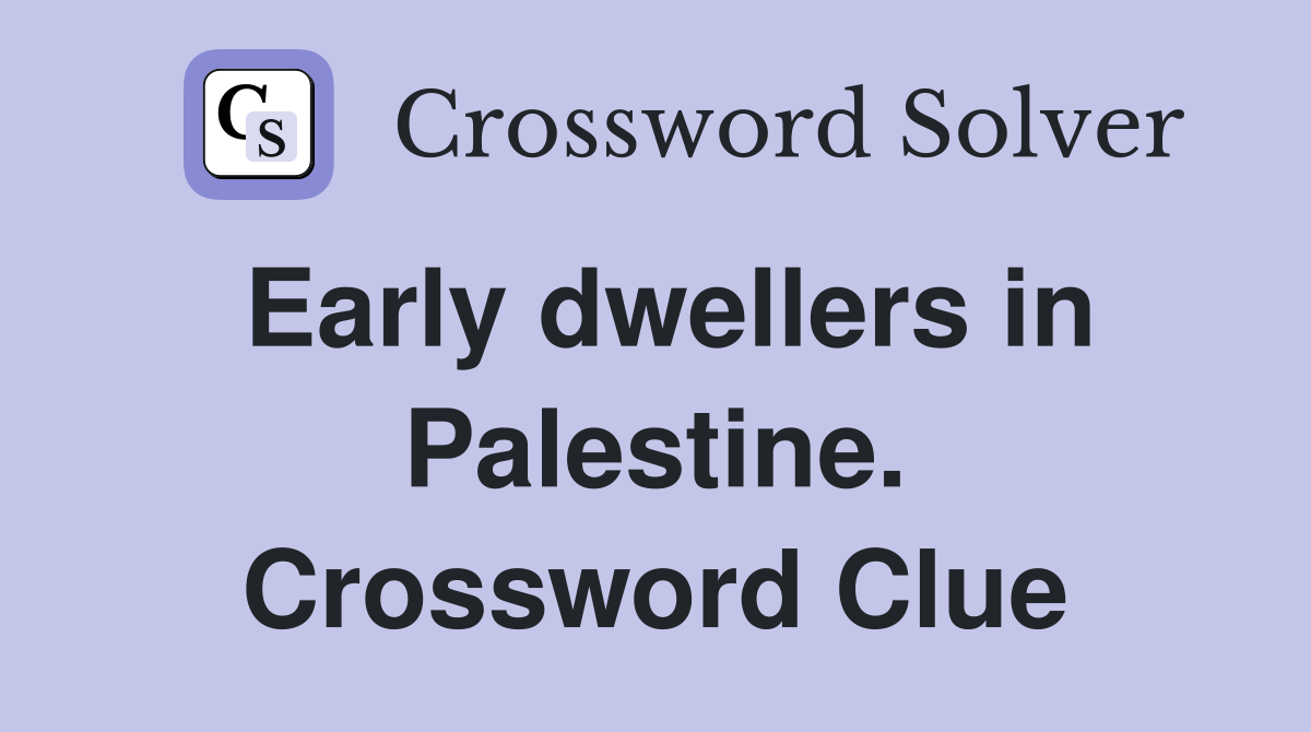 Early dwellers in Palestine. Crossword Clue