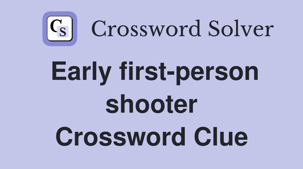 Early first-person shooter Crossword Clue